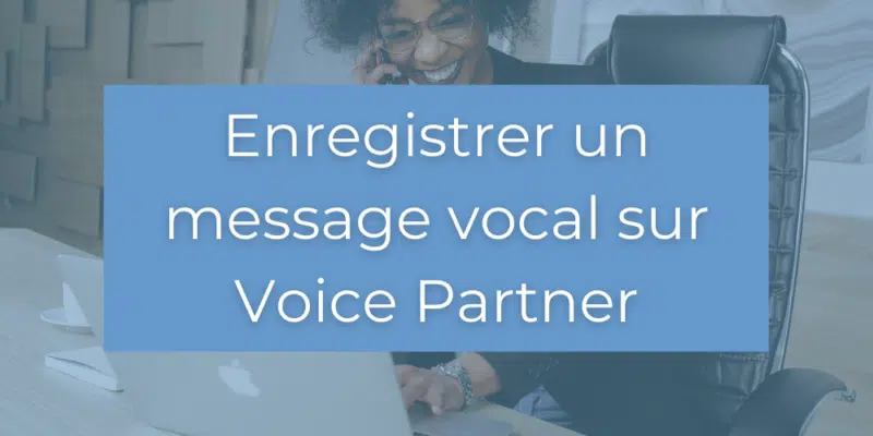 Enregistrer un message vocal