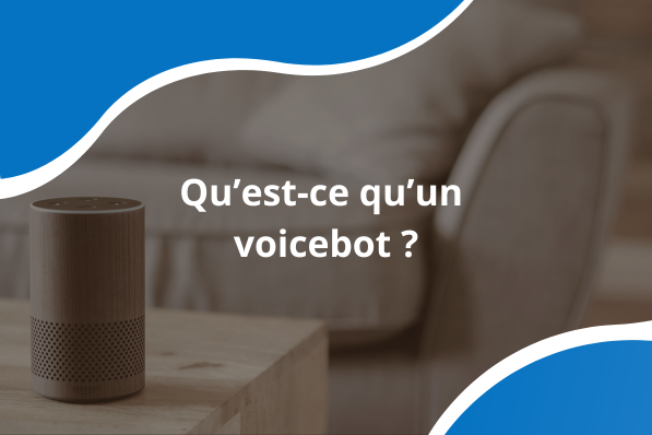 Qu'est-ce qu'un voicebot ?