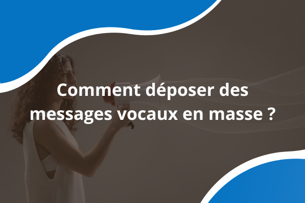 Dépôt de message sur répondeur téléphonique : Les étapes
